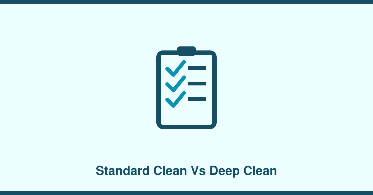 Standard clean vs deep clean vs end of lease clean: what is the difference?
